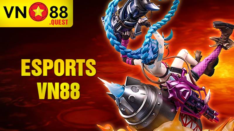 Esports VN88: Trải nghiệm cá cược thể thao Esports thú vị 2 Esports VN88